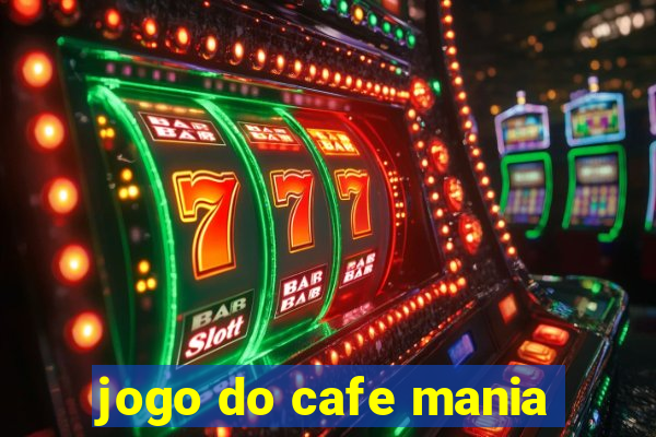 jogo do cafe mania